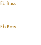 Eb Bass Dean Henson Charles Sipe Bb Bass George Beauchamp Brad Adams Mike Olsen