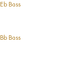 Eb Bass Dean Henson Charles Sipe Bb Bass George Beauchamp Brad Adams Mike Olsen